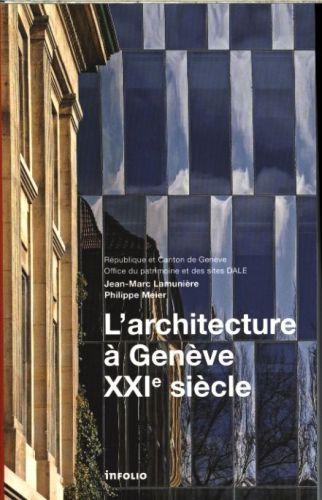 Produktbild L'architecture à Genève : XXIe siècle (Französisch, Meier Philippe, Lamunière Jean-Marc, 2015)