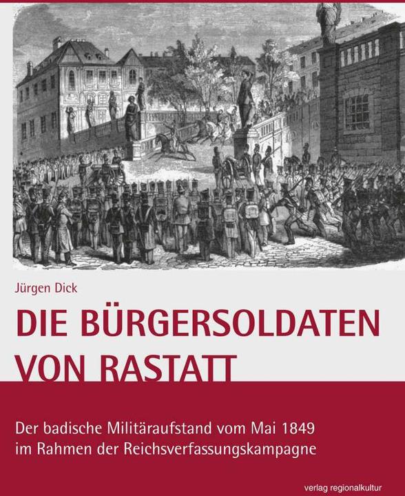 Produktbild Die Bürgersoldaten von Rastatt (Deutsch, Jürgen Dick, 2022)