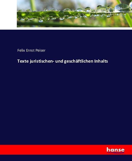 Actual product image Texte juristischen- und geschäftlichen Inhalts (Felix Ernst Peiser, 2016)