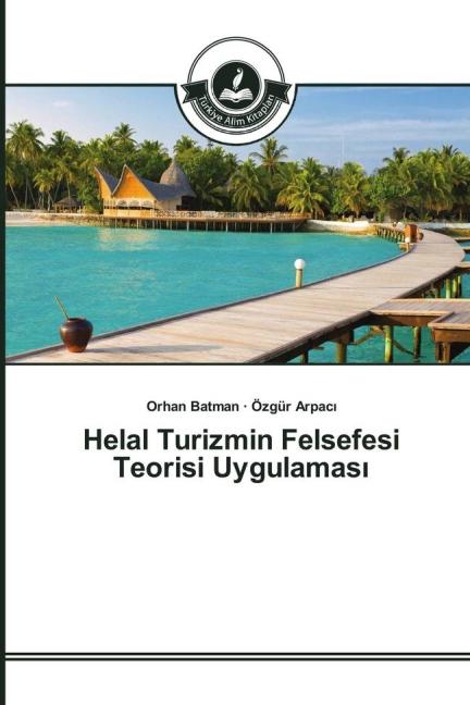 Actual product image Helal Turizmin Felsefesi Teorisi Uygulamas (Özgür Arpac, Orhan Batman, 2016)