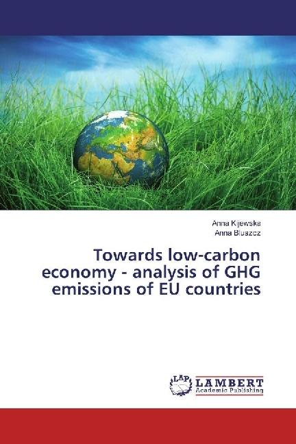 Produktbild Towards low-carbon economy - analysis of GHG emissions of EU countries (Anna Kijewska, Anna Bluszcz, 2017)