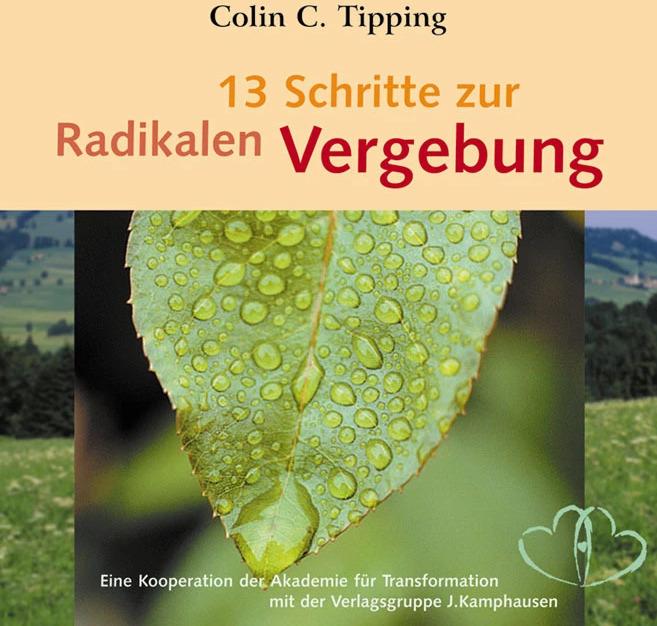Actual product image 13 steps to radical forgiveness (Colin C. tipping, German)