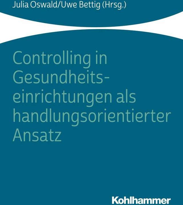 Immagine prodotto Il controlling nelle strutture sanitarie come approccio orientato all'azione (Tedesco, Matthias Ernst, Michael Wittland, Uwe Bettig, Julian Terbeck, Matthias Bracht, 2019)