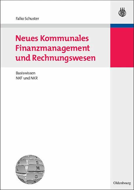 Produktbild Neues Kommunales Finanzmanagement und Rechnungswesen (Deutsch, Falko Schuster, 2008)