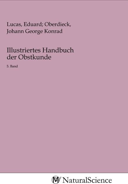 Produktbild MV-NaturalScience Illustriertes Handbuch der Obstkunde (Eduard Lucas, Johann George Konrad Oberdieck, 2020)
