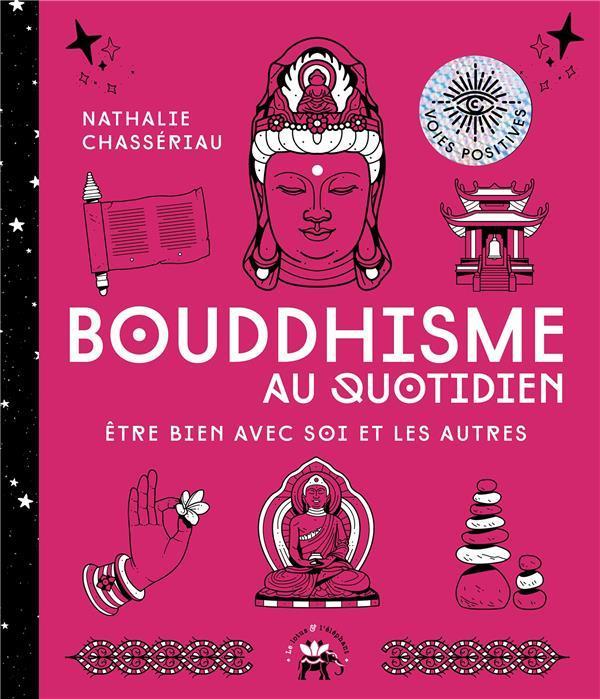 Image du produit Bouddhisme au quotidien : être bien avec soi et les autres (Français, Chassériau Nathalie, 2020)