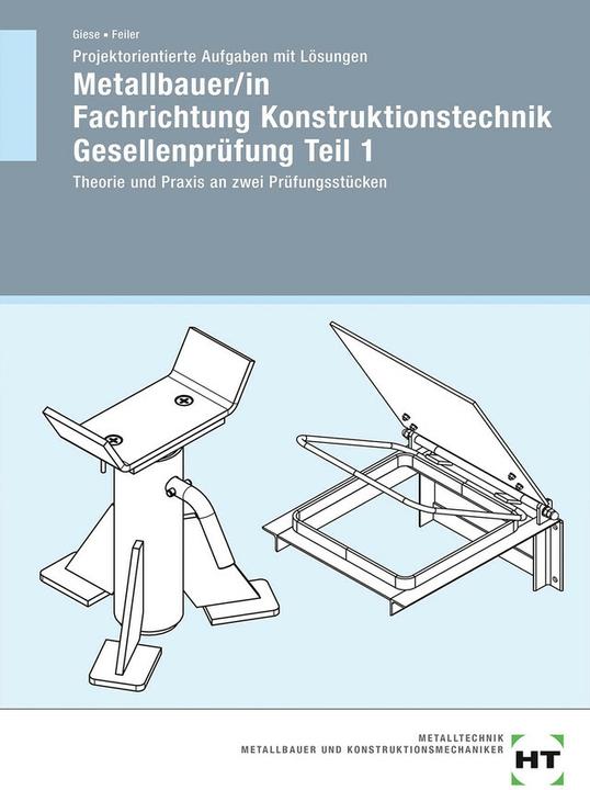 Immagine prodotto Projektorientierte Aufgaben mit Lösungen Metallbauer/in Fachrichtung Konstruktionstechnik (Tedesco, Uwe Giese, 2019)