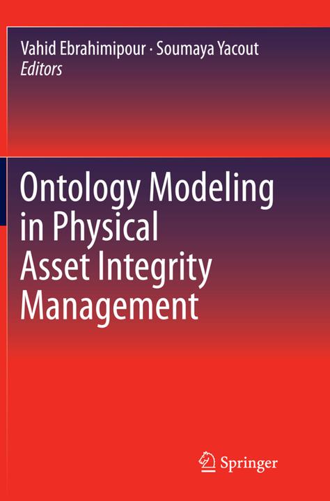 Immagine prodotto Ontology Modeling in Physical Asset Integrity Management (Inglese, Soumaya Yacout, Vahid Ebrahimipour, 2016)