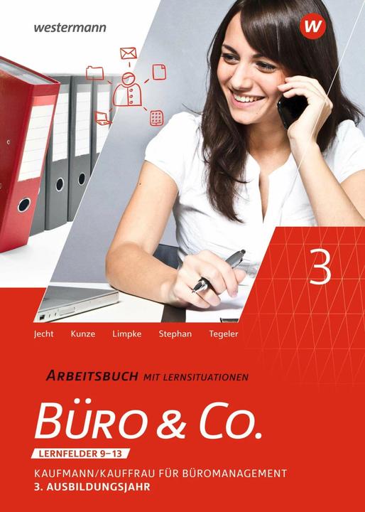 Produktbild Büro & Co. nach Lernfeldern. 3. Ausbildungsjahr: Arbeitsbuch (Deutsch, Rainer Tegeler, Peter Limpke, Marcel Kunze, Hans Jecht, Ingrid Stephan, 2022)