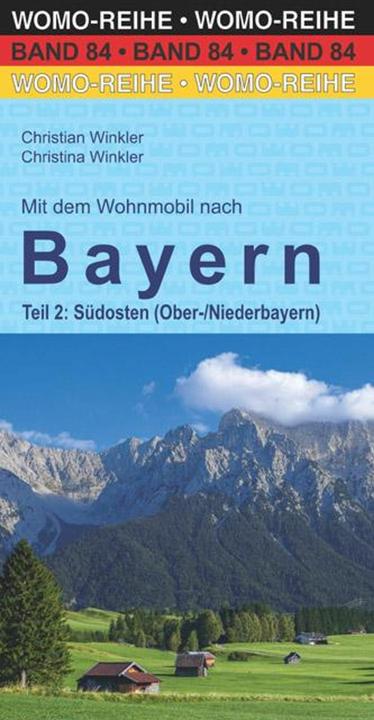 Immagine prodotto Mit dem Wohnmobil nach Bayern. Teil 2: Südosten (Ober-/Niederbayern) (Tedesco, Christian Winkler, Christina Winkler, 2020)
