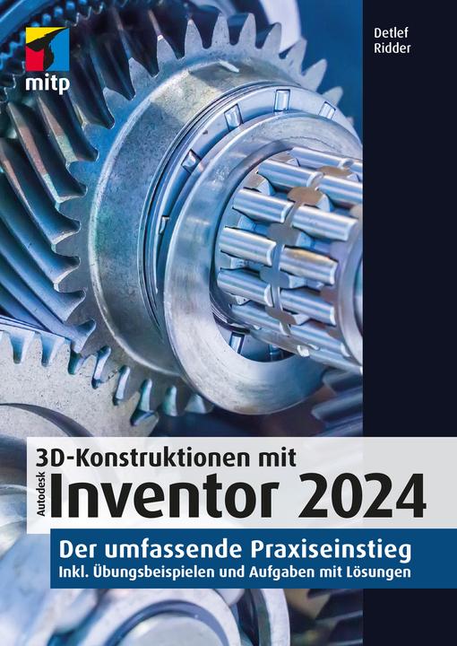 Produktbild 3D-Konstruktionen mit Autodesk Inventor 2024 (Deutsch, Detlef Ridder, 2023)