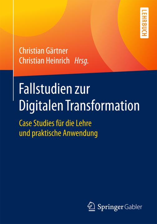 Fallstudien zur Digitalen Transformation (Tedesco, Christian Henry, Christian Gardener, 2017)