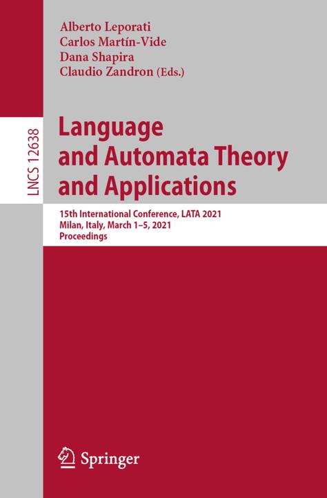 Produktbild Language and Automata Theory and Applications (Carlos Martín-Vide, Claudio Zandron, Alberto Leporati, Dana Shapira, 2021)