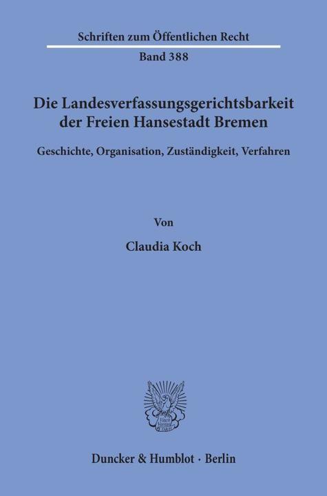 Image du produit Die Landesverfassungsgerichtsbarkeit der Freien Hansestadt Bremen (Claudia Koch, 1981)