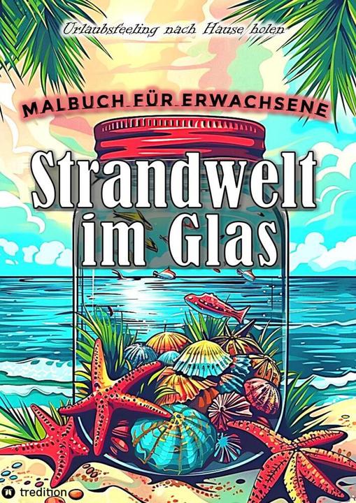 Produktbild Malbuch für Erwachsene - Strandwelt im Glas - Ausmalbilder zur Entspannung & Stressabbau
