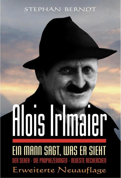 Actual product image Alois Irlmaier A man says what he sees (German, Stephan Berndt, 2022)
