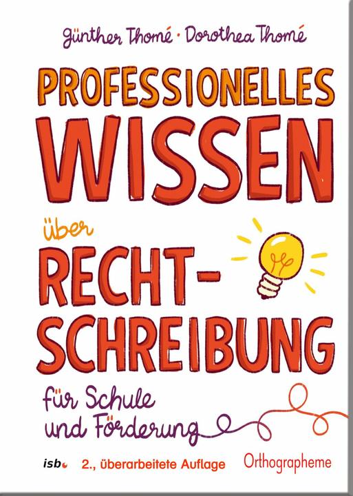Produktbild Professionelles Wissen über Rechtschreibung für Schule und Förderung (Deutsch, Günther Thomé, Dorothea Thomé, 2022)