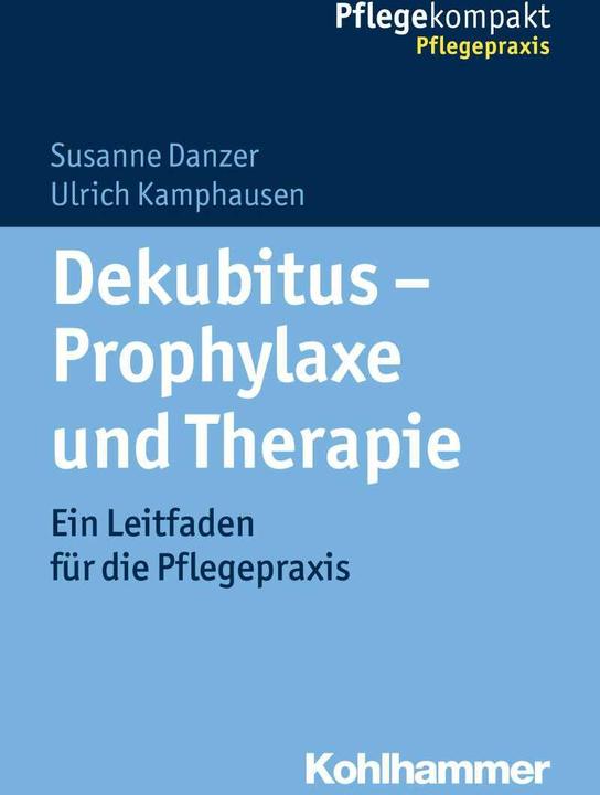 Produktbild Dekubitus - Prophylaxe und Therapie (Deutsch, Susanne Danzer, Ulrich Kamphausen, 2016)