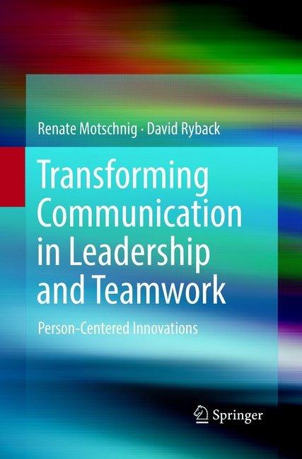 Produktbild Transforming Communication in Leadership and Teamwork (David Ryback, Renate Motschnig, 2018)