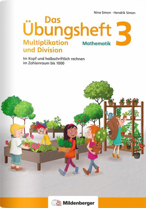 Produktbild Das Übungsheft Mathematik 3 - Multiplikation und Division (Deutsch, Nina Simon, Hendrik Simon, 2024)