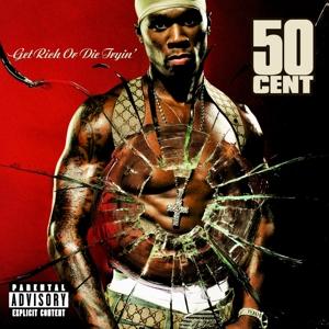 Get Rich Or Die Tryin (50 Cent, 2003)