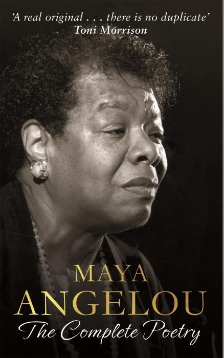 Maya Angelou: The Complete Poetry (Angelou Maya, Englisch)