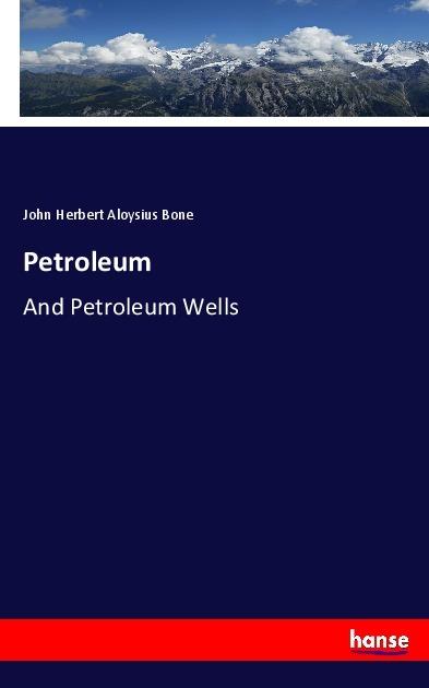 Produktbild Petroleum (Deutsch, John Herbert Aloysius Bone, 2017)