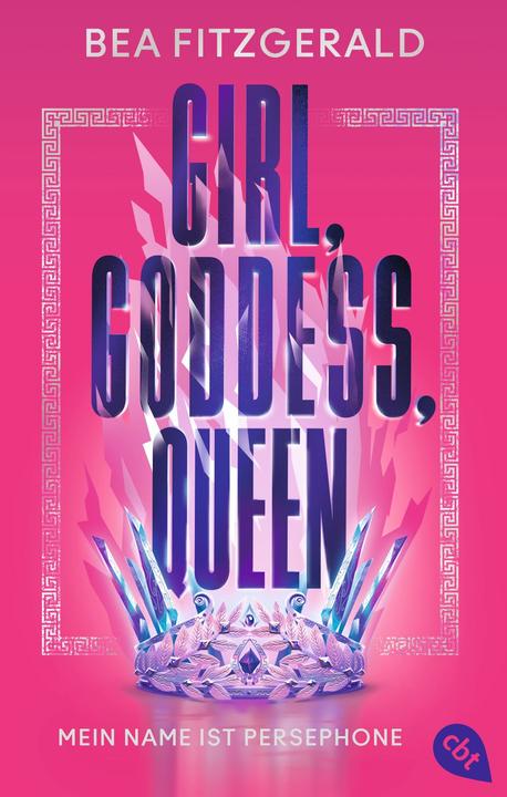 Produktbild Girl, Goddess, Queen: Mein Name ist Persephone (Deutsch, Bea Fitzgerald, 2025)