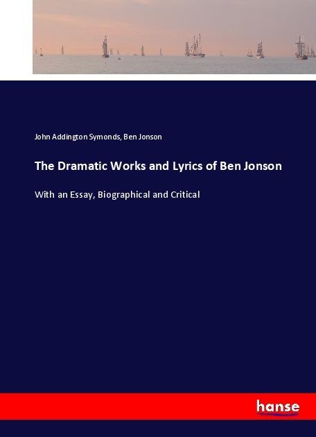 Image du produit Les oeuvres dramatiques et les paroles de Ben Jonson (Ben Jonson, John Addington Symonds)