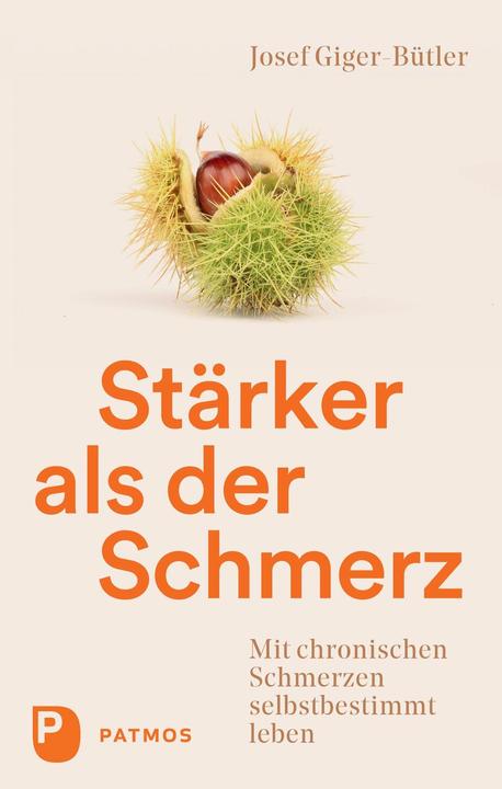 Produktbild Stärker als der Schmerz (Deutsch, Josef Giger-Bütler, 2021)