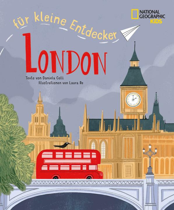 Actual product image National Geographic London für kleine Entdecker. Reiseführer für Kinder (German, Daniela Celli, Laura Re, 2022)