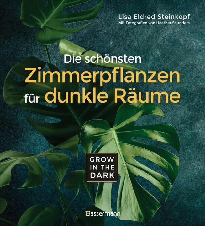 Immagine prodotto Grow in the Dark - Die schönsten Zimmerpflanzen für dunkle Räume und Plätze. Beleuchtung, Düngung (Tedesco, Lisa Eldred Testa di Pietra, 2020)