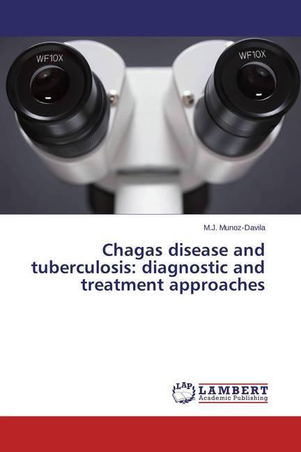 Actual product image Chagas disease and tuberculosis: diagnostic and treatment approaches (M. J. Munoz-Davila, 2014)