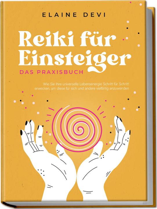 Immagine prodotto Reiki für Einsteiger - Das Praxisbuch: Wie Sie Ihre universelle Lebensenergie Schritt für Schri (Tedesco, Elaine Devi, Charlotte Davis, 2023)