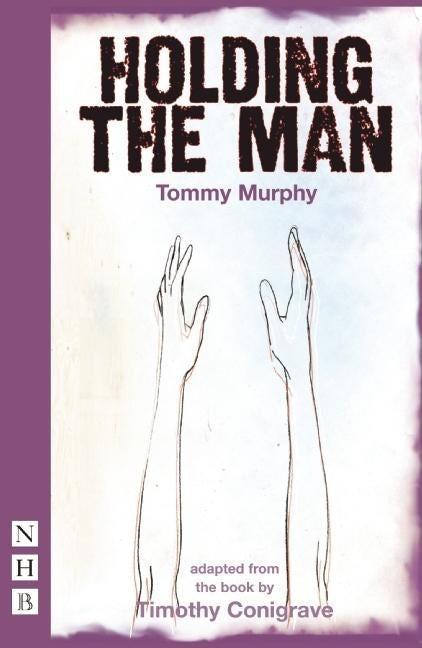 Produktbild Holding the Man (Timothy Conigrave, Tommy Murphy, Englisch)