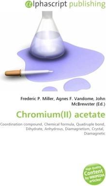 Actual product image Chromium(II) acetate (Agnes F. Vandome, John McBrewster, Frederic P. Miller, 2010)