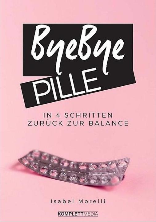 Produktbild Bye Bye Pille (Deutsch, Isabel Morelli, 2019)