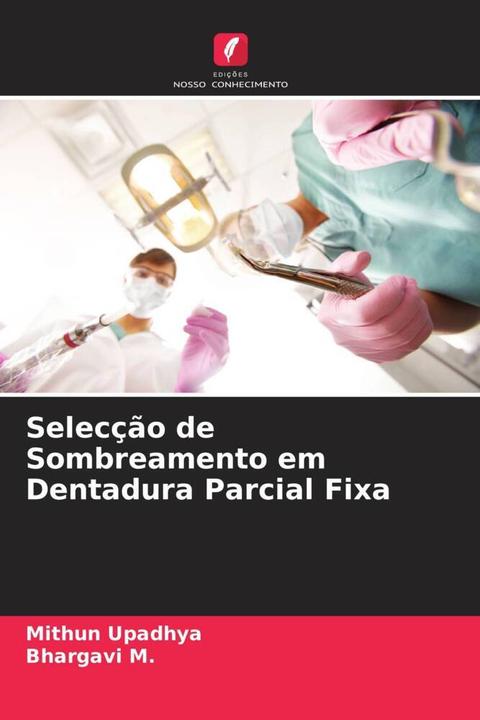 Produktbild Selecção de Sombreamento em Dentadura Parcial Fixa (Mithun Upadhya, Bhargavi M., 2022)