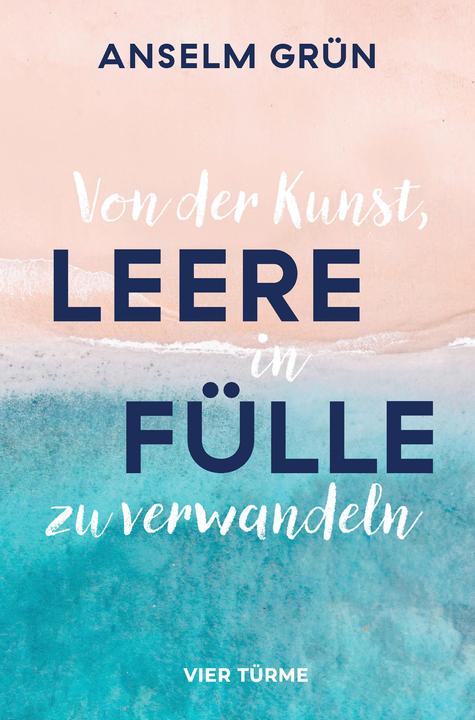 Produktbild Von der Kunst, Leere in Fülle zu verwandeln (Deutsch, Anselm Grün, 2024)