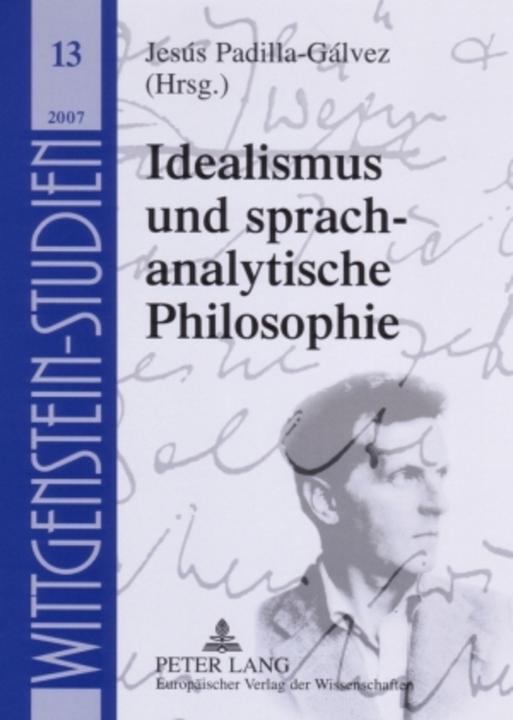 Produktbild Idealismus und sprachanalytische Philosophie (Jesús Padilla-Gálvez, 2006)