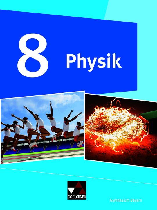Produktbild Physik 8 Neu Lehrbuch Gymnasium Bayern (Deutsch, Wolfgang Kellner, Ruprecht Steinhübl, Christine Waltner, Eva-Maria Meyer, Wolfgang Riffelmacher, Martin Schalk, Rainer Dietrich, Christian Fauser, Stephan Feuerpfeil, Rüdiger Janner, Robert Jäger, 2020)