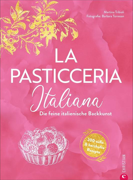 Actual product image La Pasticceria Italiana (German, Martina Tribioli, Claudia Theis-Passaro, Barbara Torresan, 2021)