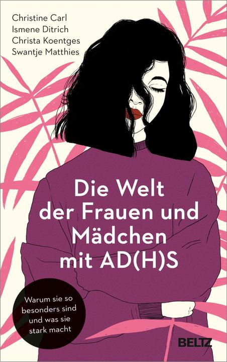 Image du produit Die Welt der Frauen und Mädchen mit AD(H)S (Allemand, Christa Koentges, Swantje Matthies, Ismene Ditrich, Christine Carl, 2022)