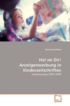 Produktbild Hol sie Dir! Anzeigenwerbung in Kinderzeitschriften (Deutsch, Simone Genthner, 2008)