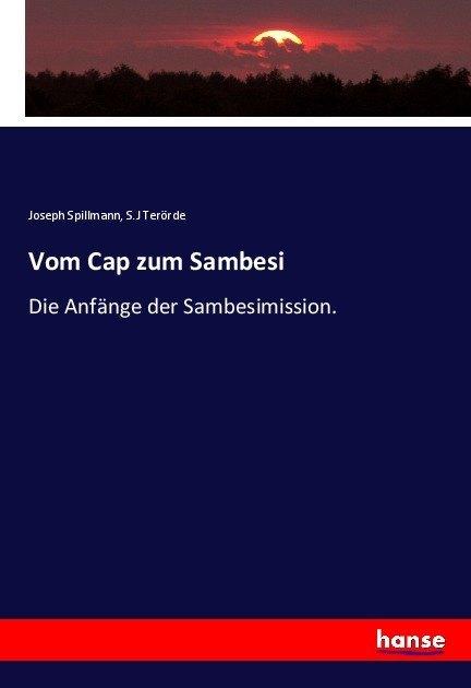 Produktbild Vom Cap zum Sambesi (Deutsch, Joseph Spillmann, S.J Terörde, 2017)