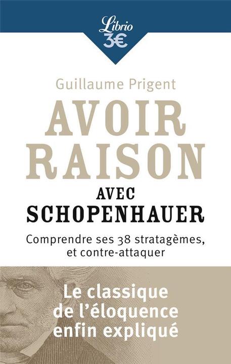 Produktbild Avoir raison avec Schopenhauer (Französisch, Prigent Guillaume, 2017)