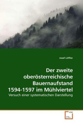 Produktbild Der zweite oberösterreichische Bauernaufstand 1594-1597 im Mühlviertel (Deutsch, Josef Löffler, 2009)
