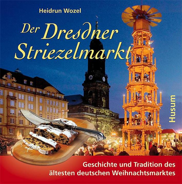 Produktbild Der Dresdner Striezelmarkt (Deutsch, Heidrun Wozel, 2009)