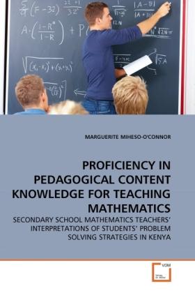 Produktbild Proficiency In Pedagogical Content Knowledge For Teaching Mathematics (Deutsch, Marguerite Miheso-O'Connor, 2011)