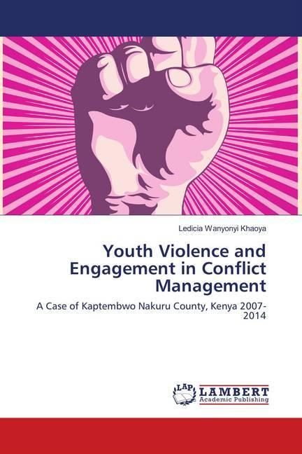 Produktbild Youth Violence and Engagement in Conflict Management (Deutsch, Ledicia Wanyonyi Khaoya, 2018)